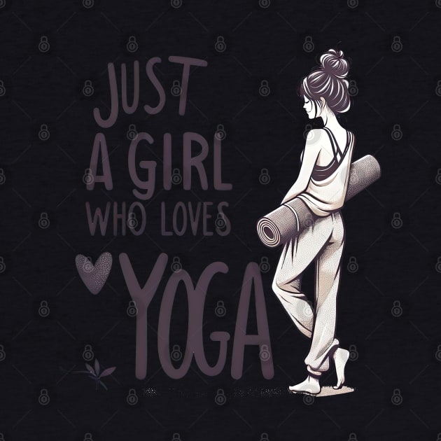 Just a Girl Who Loves Yoga-Girl with Mat and Messy Bun by Mapd